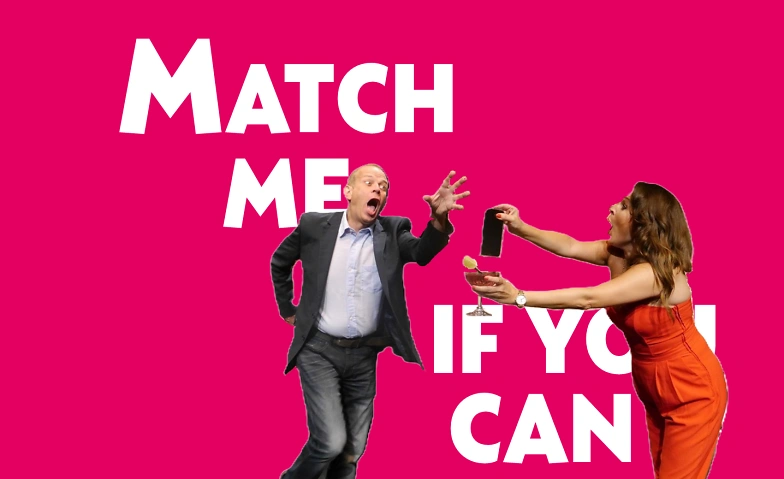 Event-Image for 'Match me if you can – DatingAppKomödie'