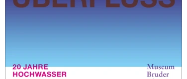 Event-Image for 'Vernissage «Überfluss – 20 Jahre Hochwasser Obwalden»'