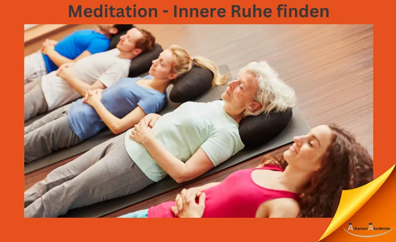Meditation - Innere Ruhe finden ArkanumAkademie, Oberrindal 39, 9604 Oberrindal Billets