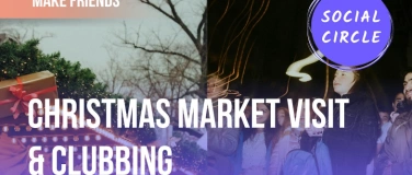 Event-Image for 'Christmas Market Socializing & Clubbing'