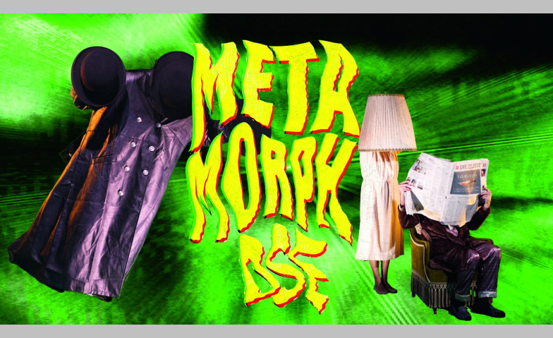 Event-Image for 'METAMORPHOSE'