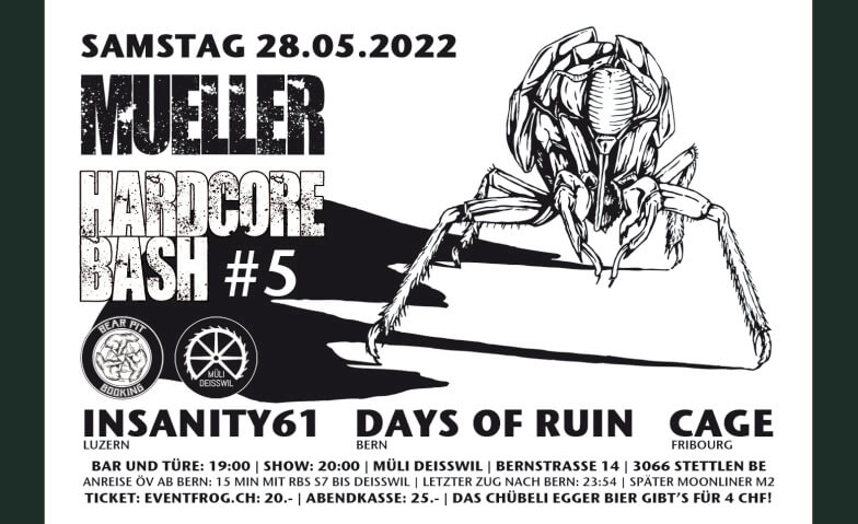 MÜLLER HARDCORE BASH #5 (Insanity61 / Days of Ruin / Cage) Müli Deisswil, Stettlen Tickets