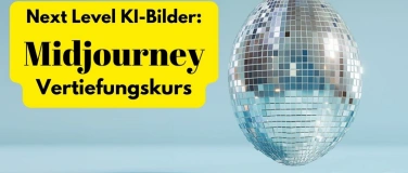 Event-Image for 'KI-Bildgenerierung: Midjourney Kurs'