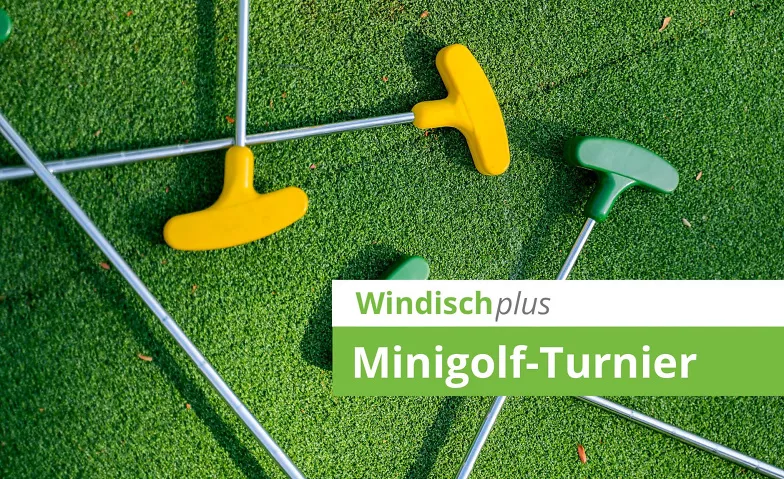 Windischplus - Minigolf-Turnier Minigolfanlage Dägerli, Mülligerstrasse 41, 5210 Windisch Tickets