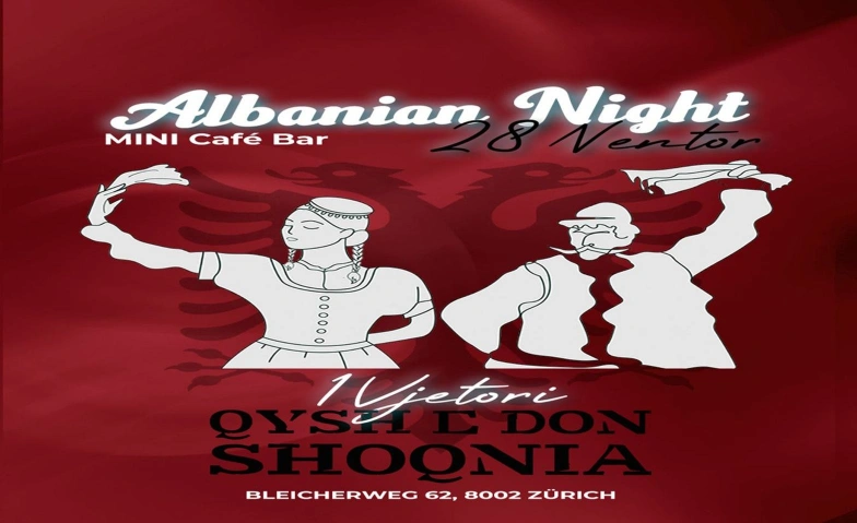 QYSH E DON SHOQNIA - ALBANIAN NIGHT  28 Nëntori Mini Café Bar, Bleicherweg 62, 8002 Zürich Billets