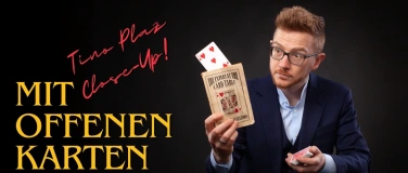 Event-Image for 'Mit offenen Karten &ndash; Tino Plaz Close-Up!'