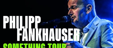 Event-Image for 'Philipp Fankhauser auf Something Tour'