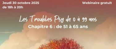 Event-Image for 'Webinaire - Les troubles psy de 0 à 99 ans. Partie 6 : de 51'