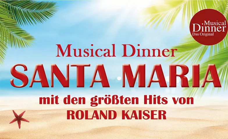 Musical Dinner Essel SANTA MARIA Hotel Heide-Kröpke, Esseler Damm 1, 29690 Essel Tickets