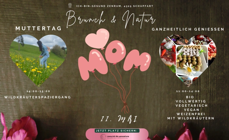 Muttertags Brunch & Natur  - Genuss für alle Sinne ich-bin-gesund Zentrum, Obermumpferstrasse 71, 4325 Schupfart Billets