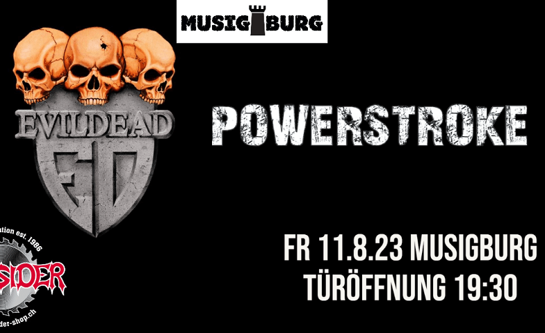 Evil Dead & Powerstroke Musigburg, Bahnhofstrasse false 50, 4663 Aarburg Tickets