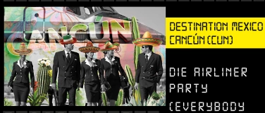 Event-Image for 'Nachtflug Airliner Party nach Cancún'