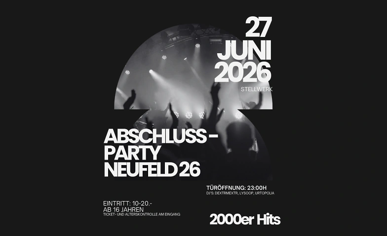 Abschlussparty - Neufeld 26 Stellwerk, Bern Tickets