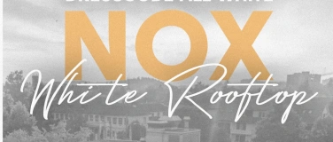 Event-Image for 'NOX WHITE ROOFTOP PARTY'