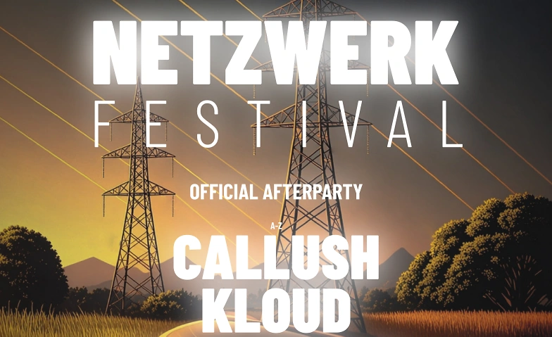 Callush & Kloud - Netzwerk Afterparty Nordstern, Basel Tickets