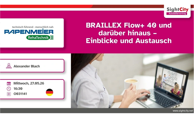 BRAILLEX Flow+ 40 u. dar&uuml;ber hinaus &ndash; Einblicke u. Austausch Billets