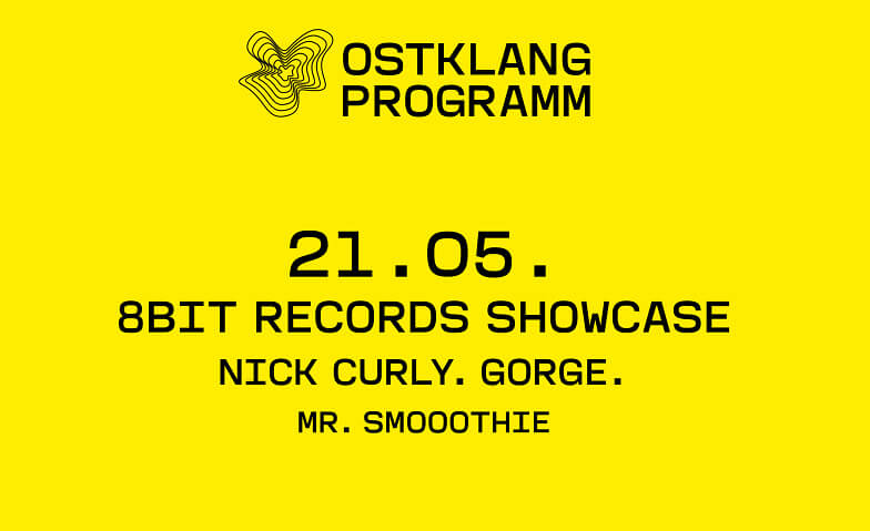 8BIT RECORDS SHOWCASE W/ NICK CURLY & GORGE Ostklang, Bohl 9, 9000 St. Gallen Tickets