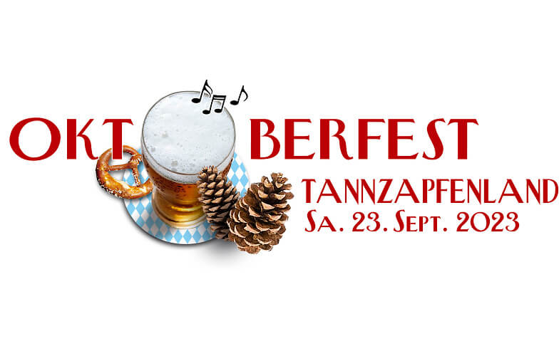 Oktoberfest Tannzapfenland Hörnlihalle,  Sonnenhofstrasse 2, 8374 Oberwangen Tickets