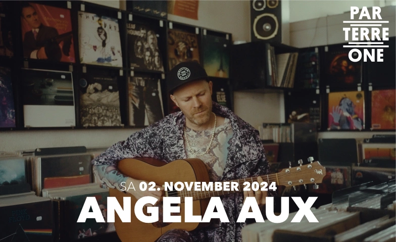 Angela Aux mit Afterparty Parterre One Music, Klybeckstrasse 1B, 4057 Basel Billets