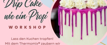 Event-Image for '&bdquo;Mache deine eigene Drip-Cake-Torte.&rdquo;'