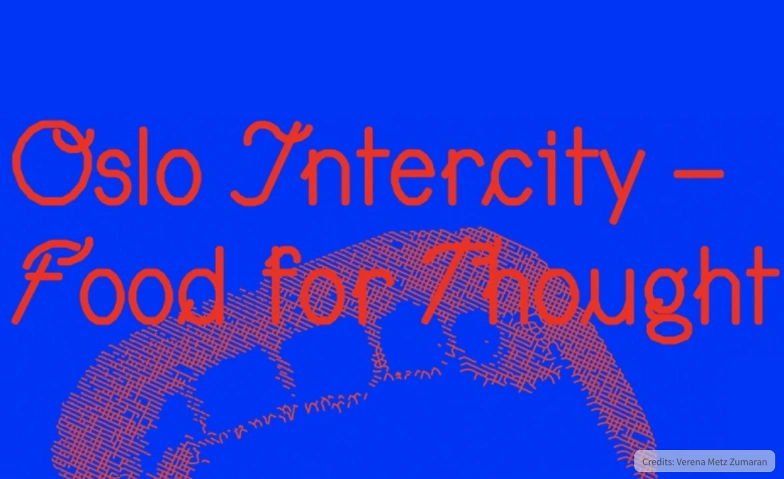 Event-Image for 'Oslo Intercity – Food for Thought'