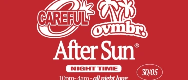 Event-Image for 'CAREFUL & OVMBR: AFTER SUN'
