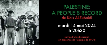 Event-Image for 'PFC’E : PALESTINE – A PEOPLE’S RECORD de Kais Al-Zubaidi'