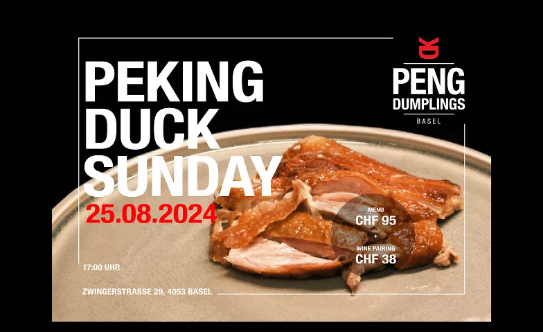 Peking Duck Sunday August PENG Dumplings, Zwingerstrasse 29, 4053 Basel Billets