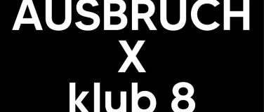 Event-Image for 'Ausbruch bricht ein - Rave mit special Deko im klub 8'