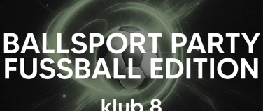 Event-Image for 'Ballsportparty - Fussball Edition mit Special Deko'