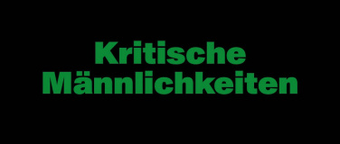 Event-Image for 'Workshop Kritische Männlichkeiten'