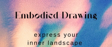 Event-Image for 'Embodied Drawing - 3 Spring Awakening Sessions'
