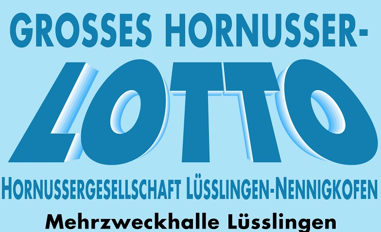 Grosses HORNUSSER-LOTTO, HG L&uuml;sslingen-Nennigkofen Tickets