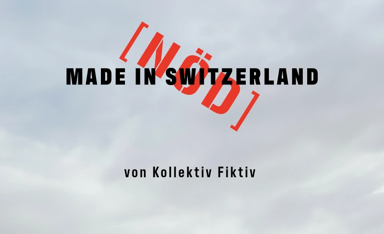 (N&Ouml;D) Made in Switzerland Tickets