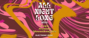 Event-Image for 'ALL NIGHT LONG with Cayo, Jeanine & Moonthoughts'