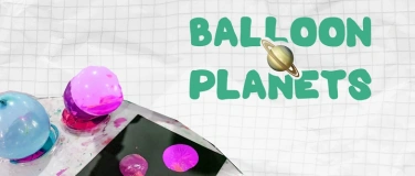 Event-Image for 'Toddler art workshop (1,5-4yo) - Balloon Planets'
