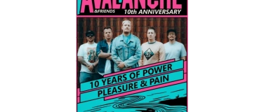 Event-Image for 'AVALANCHE & Friends - 10 Years of Power, Pleasure & Pain'