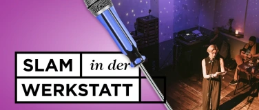 Event-Image for 'Slam in der Werkstatt #34'