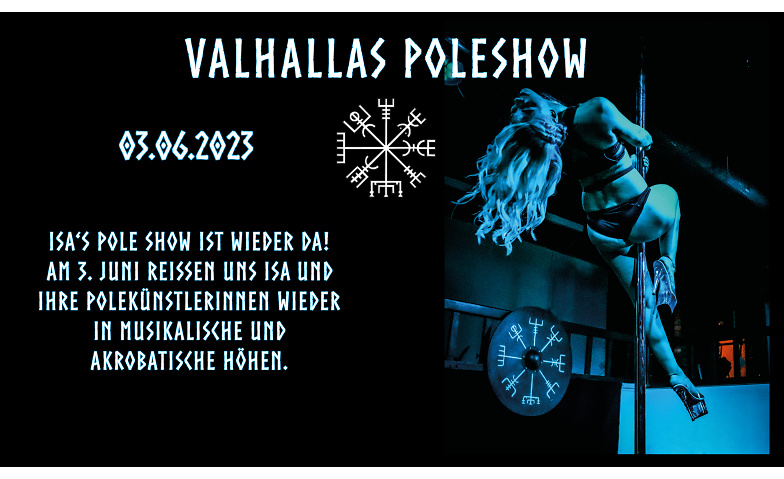Valhallas Poleshow Valhalla Basel, Steinengraben 42, 4051 Basel Tickets