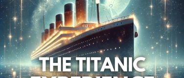 Event-Image for '«The Titanic Experience» Interaktives Erlebnis'