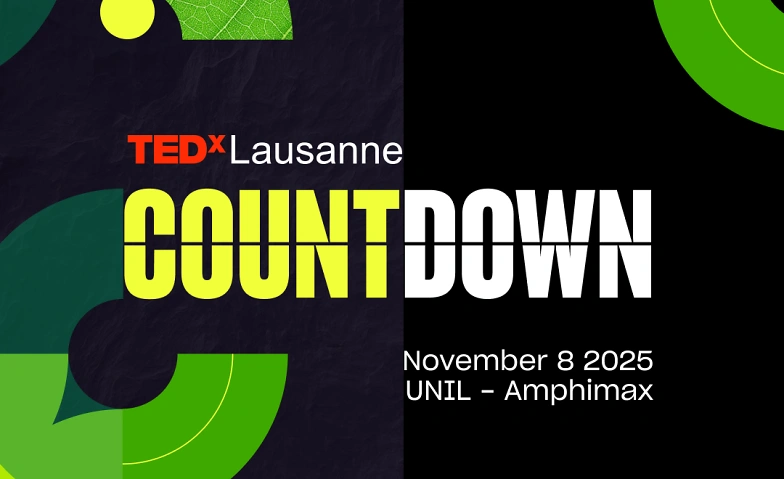 Event-Image for 'TEDxLausanne Countdown 2025 – Repenser le système pour le cl'