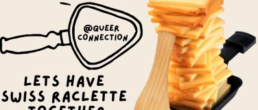 Event-Image for 'Queer Swiss Raclette - Lets dine together!'