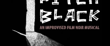 Event-Image for 'Pitch Black -  An Improvised Film Noir Musical'