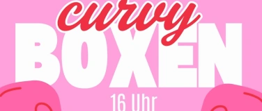 Event-Image for 'Curvy Boxen by fidd & CURVYBEACHGIRL'