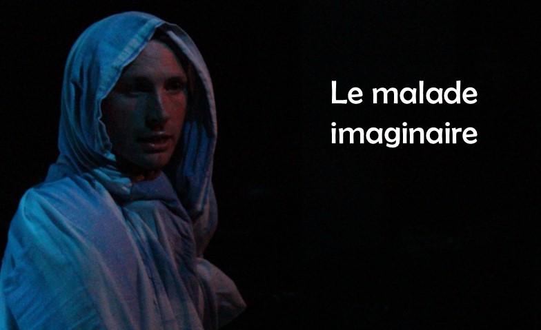 Le Malade Imaginaire - Moli&egrave;re Tickets