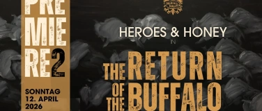 Event-Image for 'Premiere 2: Heroes & Honey in "THE RETURN OF THE BUFFALO"'