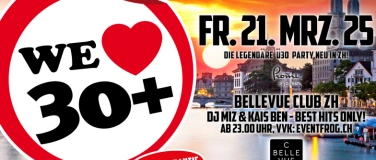 Event-Image for 'WE LOVE 30+ ZÜRICH'