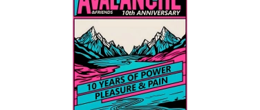 Event-Image for 'AVALANCHE & Friends - 10 Years of Power, Pleasure & Pain'