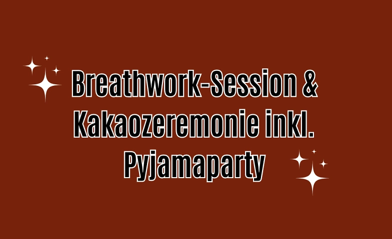 Breathwork-Session und Kakao-Zeremonie inkl. Pyjamaparty ${singleEventLocation} Billets