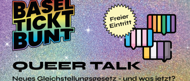 Event-Image for 'Basel tickt bunt! Queer Talk (Sitzplatzreservierung)'